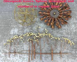 Lot 453 3pc Metal Wall hangings. 1 C Jere Unsigned leaves, Sphere Unsigned and starburst in copper Unsi