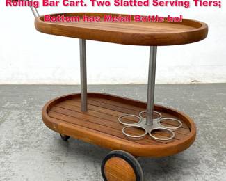 Lot 80 STUDIO SCHROFER Teak Modern Rolling Bar Cart. Two Slatted Serving Tiers Bottom has Metal Bottle hol