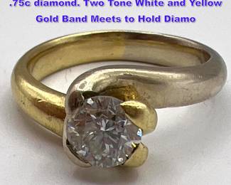 Lot 1112 18K Gold Diamond Ring. Approx. .75c diamond. Two Tone White and Yellow Gold Band Meets to Hold Diamo
