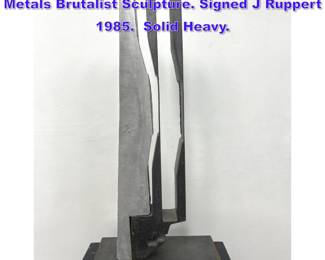 Lot 1103 John Ruppert 1985 Welded Mixed Metals Brutalist Sculpture. Signed J Ruppert 1985. Solid Heavy.