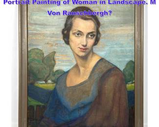 Lot 1051 Vintage Signed Italian Style Portrait Painting of Woman in Landscape. M Von Rauschbergh