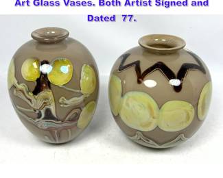 Lot 1199 2pc DICK HUSS American Studio Art Glass Vases. Both Artist Signed and Dated 77. 