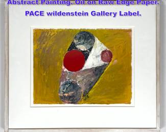 Lot 747 THOMAS NOZKOWSKI Modernist Abstract Painting. Oil on Raw Edge Paper. PACE wildenstein Gallery Label.
