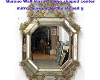 Lot 1090 Elaborate Large Venetian Glass Murano Wall Mirror. Large shaped center mirror surrounded by etched g
