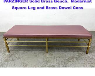 Lot 990 PARZINGER ORIGINALS by TOMMI PARZINGER Solid Brass Bench. Modernist Square Leg and Brass Dowel Cons