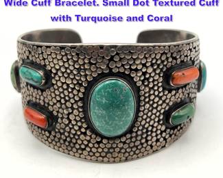 Lot 954 Vintage Native American Indian Wide Cuff Bracelet. Small Dot Textured Cuff with Turquoise and Coral 