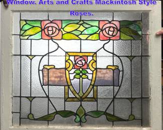 Lot 1078 Antique Stained Leaded Glass Window. Arts and Crafts Mackintosh Style Roses.