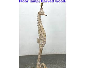 Lot 732 Large Whimsical Figural Sea horse Floor lamp. Carved wood.