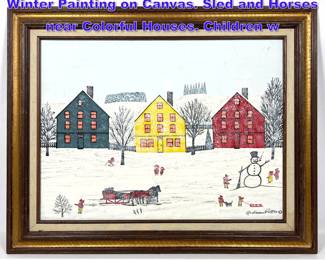 Lot 1310 RODMAN PELL Scenic Snowy Winter Painting on Canvas. Sled and Horses near Colorful Houses. Children w
