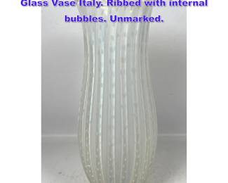 Lot 1194 Large Barovier Murano Italian Art Glass Vase Italy. Ribbed with internal bubbles. Unmarked.