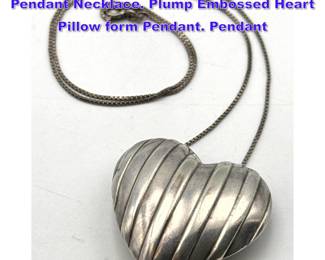 Lot 857 JAN YAGER Sterling Silver Heart Pendant Necklace. Plump Embossed Heart Pillow form Pendant. Pendant 