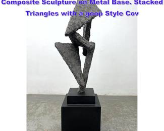 Lot 1022 Large Brutalist Modernist Composite Sculpture on Metal Base. Stacked Triangles with a goop Style Cov