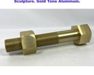 Lot 801 Large Oversized Bolt and Nut Sculpture. Gold Tone Aluminum. 