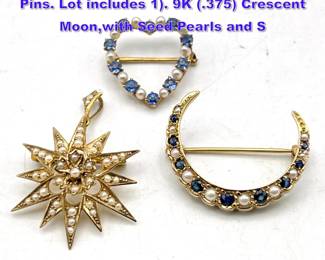Lot 1289 3pc 9K Gold Seed Pearl Vintage Pins. Lot includes 1. 9K .375 Crescent Moon,with Seed Pearls and S