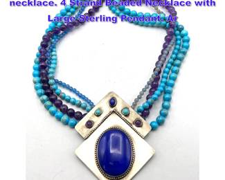 Lot 966 Julia Booth Sterling and gemstone necklace. 4 Strand Beaded Necklace with Large Sterling Pendant. Ar