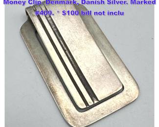 Lot 973 GEORG JENSEN Sterling Silver Money Clip. Denmark, Danish Silver. Marked 409.  $100 bill not inclu