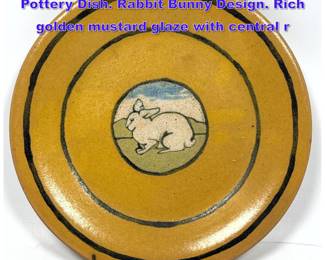 Lot 1267 PAUL REVERE American Art Pottery Dish. Rabbit Bunny Design. Rich golden mustard glaze with central r