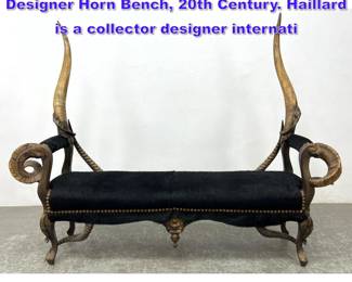 Lot 1075 MICHEL HAILLARD French Designer Horn Bench, 20th Century. Haillard is a collector designer internati