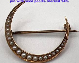 Lot 1284 14K gold Antique crescent moon pin with seed pearls. Marked 14K.