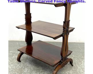 Lot 716 Antique Rosewood 3 Tier Serving Table Shelves. Carved Fancy Uprights. 