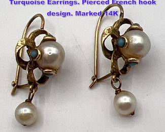 Lot 1124 14K Gold Vintage Pearl and Turquoise Earrings. Pierced French hook design. Marked 14K