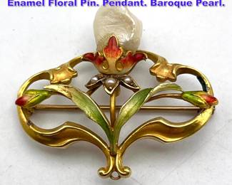 Lot 1134 Antique Art Nouveau 14k Gold and Enamel Floral Pin. Pendant. Baroque Pearl. 