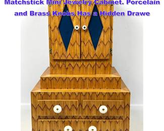 Lot 1233 Vintage Tramp Hobo Art Matchstick Mini Jewelry Cabinet. Porcelain and Brass Knobs Has a Hidden Drawe
