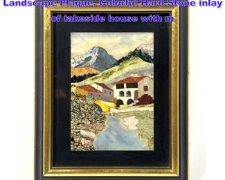 Lot 1188 VELGA signed Pietra Dura Scenic Landscape Plaque. Colorful Hard Stone inlay of lakeside house with m