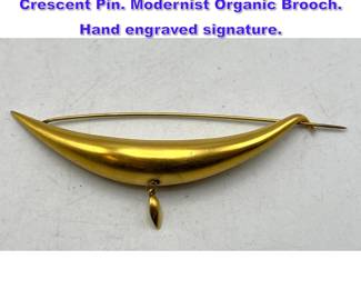 Lot 826 TED MUEHLING Artisan Studio Crescent Pin. Modernist Organic Brooch. Hand engraved signature. 