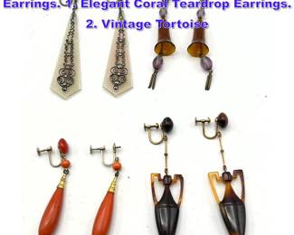 Lot 1130 Collection 4 Pr Vintage to Antique Earrings. 1. Elegant Coral Teardrop Earrings. 2. Vintage Tortoise