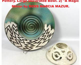 Lot 1691 2pc Vintage American Studio Pottery. Large Decorated Bowl. 2 A Magic Mirror by ROSS MARCIA MAZUR.