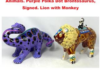 Lot 2119 2pc Colorful Painted Artisan Studio Animals. Purple Polka Dot Brontosaurus, Signed. Lion with Monkey