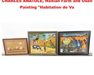 Lot 1910 Lot 3 20th Century Paintings. One CHARLES ANATOLE, Haitian Farm and Oxen Painting Habitation de Va