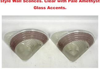 Lot 1676 Pr Mazzega inspired Glass Art Deco style Wall Sconces. Clear with Pale Amethyst Glass Accents.