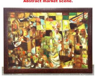Lot 1885 Fred R Kraus Painting on Canvas. Abstract market scene.