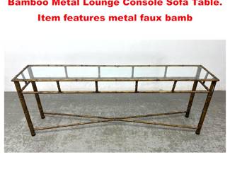 Lot 1627 Italian Hollywood Regency Faux Bamboo Metal Lounge Console Sofa Table. Item features metal faux bamb