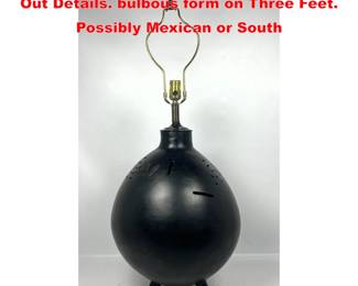 Lot 1614 Burnished Pottery Table Lamp. Cut Out Details. bulbous form on Three Feet. Possibly Mexican or South