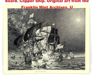 Lot 2175 Len J Pearce SHIPS Ink on art board. Clipper Ship. Original art from the Franklin Mint Archives. U