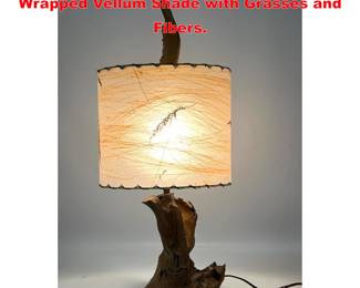 Lot 1688 Vintage Driftwood Table Lamp. Wrapped Vellum Shade with Grasses and Fibers.