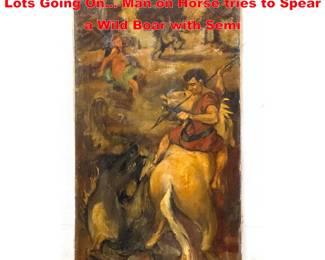 Lot 1729 BARRY ROSS Vintage Painting with Lots Going On... Man on Horse tries to Spear a Wild Boar with Semi
