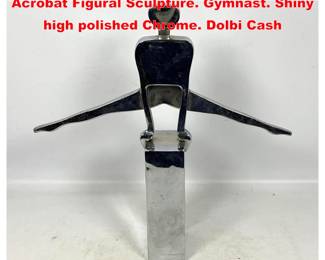 Lot 1622 Large DOLBI CASHER Chrome Acrobat Figural Sculpture. Gymnast. Shiny high polished Chrome. Dolbi Cash