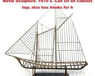 Lot 1665 CURTIS JERE Sailing Ship Yacht Metal Sculpture. 1970 s. Can sit on cabinet top also has hooks for h
