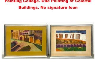 Lot 2106 2pc Modernist Paintings. One Painting Collage. One Painting of Colorful Buildings. No signature foun