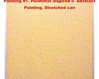 Lot 1837 Large NICK D VACCARO Modernist Painting 1. Pointillist inspired 5 Abstract Painting. Stretched can