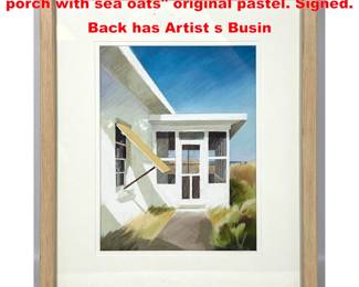 Lot 1847 ELIZABETH HASKIN porch screen porch with sea oats original pastel. Signed. Back has Artist s Busin