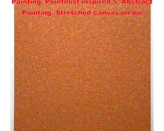 Lot 1838 NICK D VACCARO Modernist Painting. Pointillist inspired 5 Abstract Painting. Stretched canvas on wo