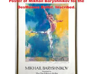 Lot 1809 LeRoy Niemann Hand Signed Poster of Mikhail Baryshnikov for the DesMoines Ballet. Inscribed.