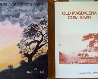 Ruth K. Hall 'A Place of Her Own' The Story of Elizabeth Garrett 1st Edition Langford Ryan Johnston 'Old Magdalena Cow Town' 1st Edition