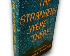First Edition 1957 Hardback Novel Book ; Strangers Were There, Selected Stories By John Clayton
