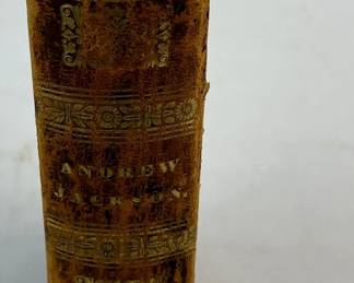 1834 Biography of Andrew Jackson, President of The United States: Formerly Major General in The Army of The United States by Philo A. Goodwin